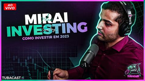 mirai investing|COMO INVESTIR EM 2023! .